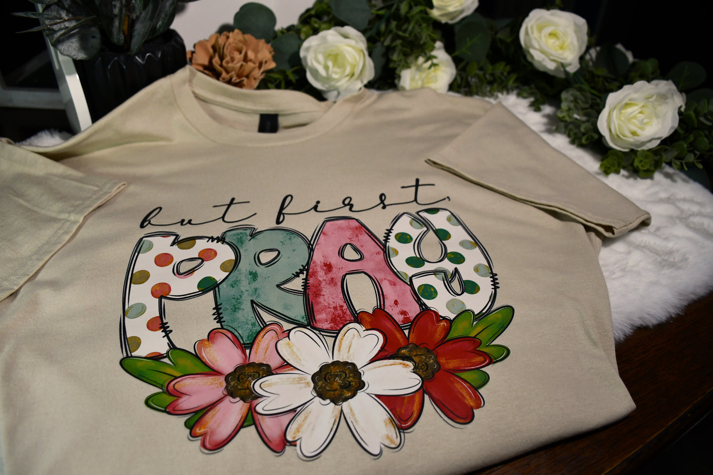 But First Pray T-Shirt