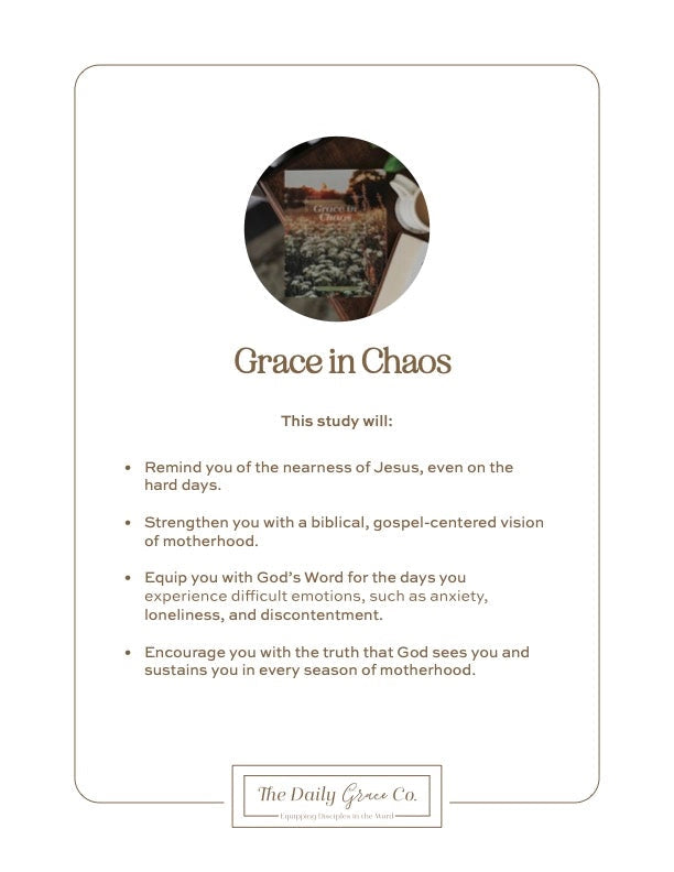 Grace in Chaos: Biblical Hope For the Hard Days of Motherhood