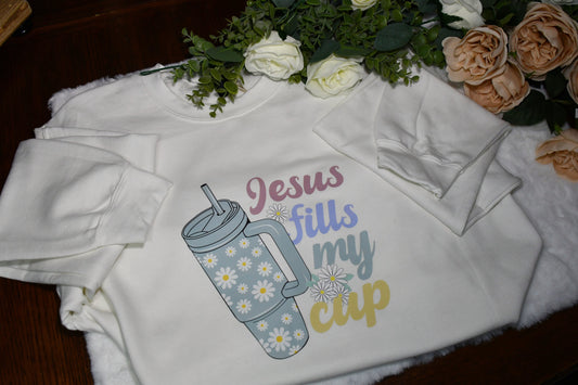 Jesus Fills My Cup Crewneck