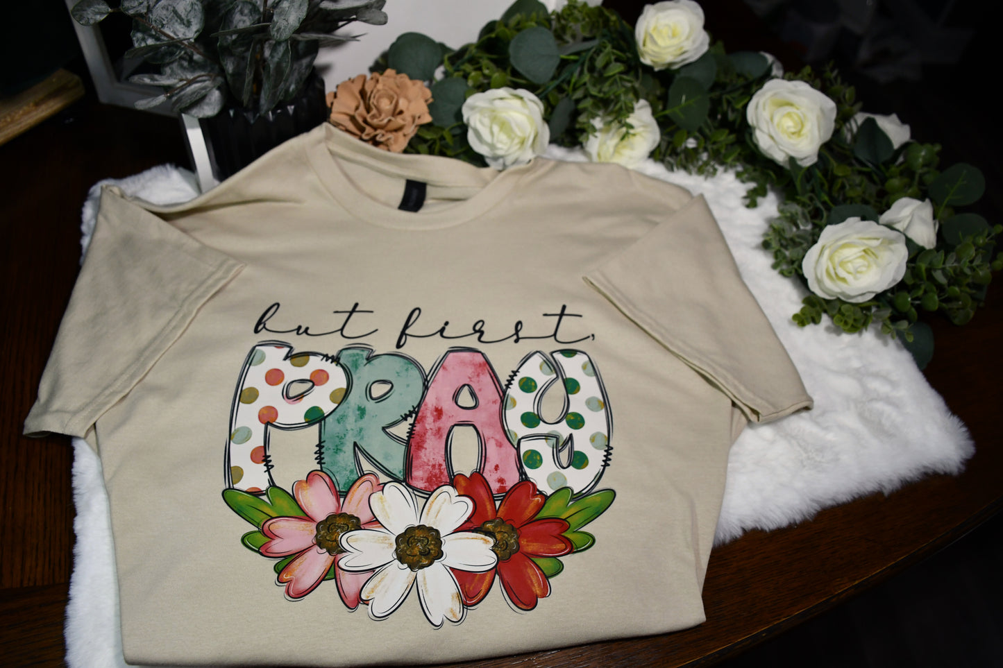 But First Pray T-Shirt
